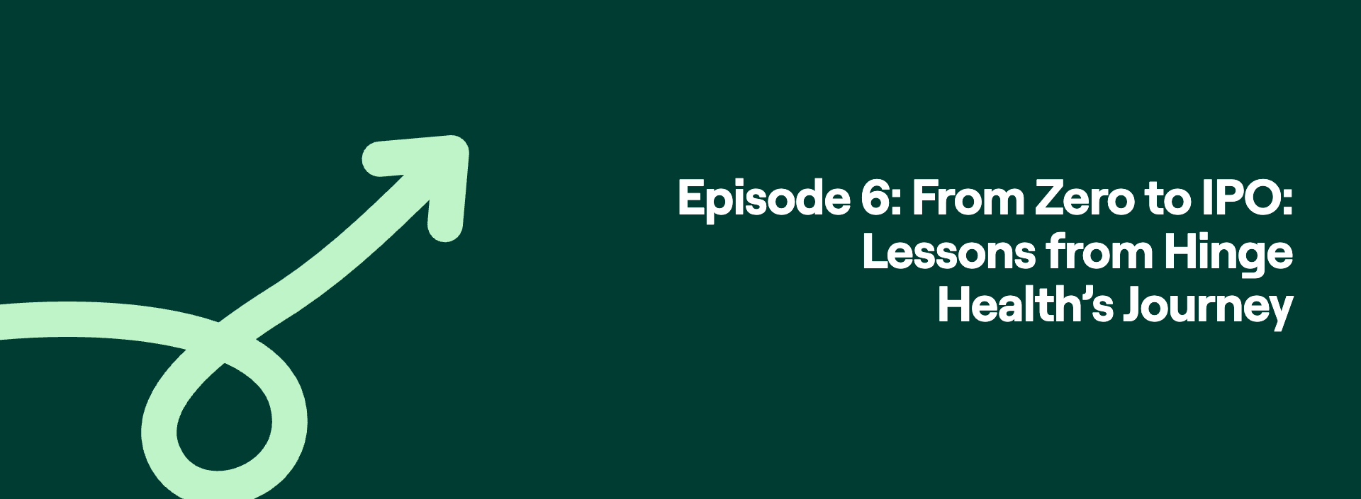 The Five Mile Difference, Episode 6: From Zero to IPO with Daniel Perez of Hinge Health