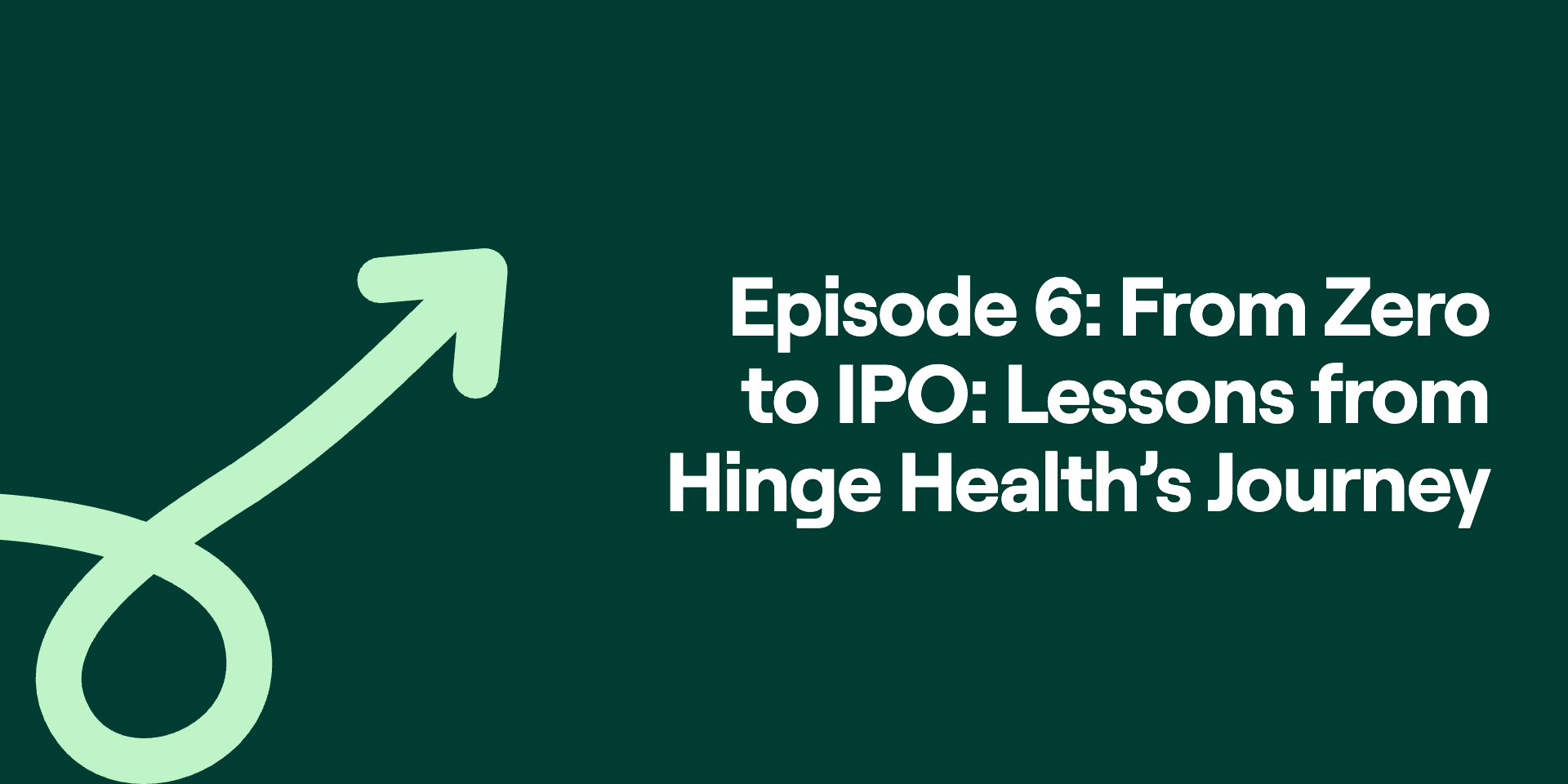 The Five Mile Difference, Episode 6: From Zero to IPO with Daniel Perez of Hinge Health