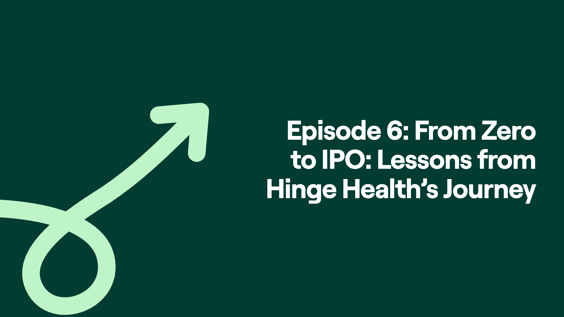The Five Mile Difference, Episode 6: From Zero to IPO with Daniel Perez of Hinge Health