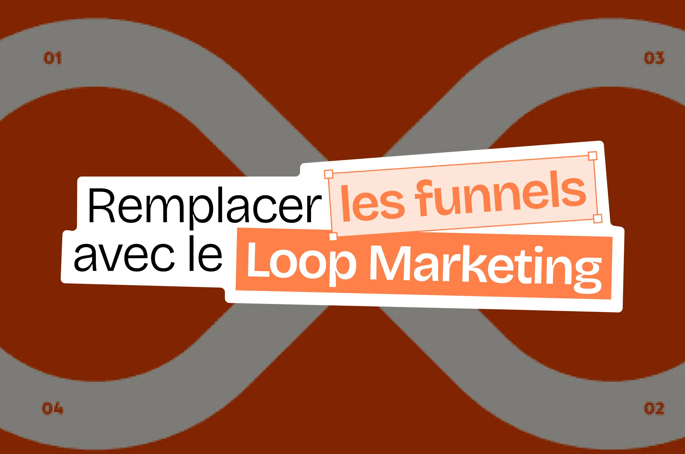 Loop marketing : comprendre et appliquer la strategie qui remplace le funnel