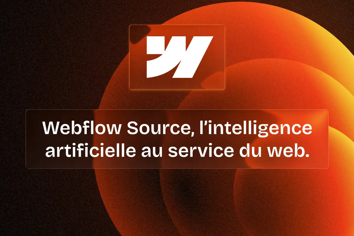Agence Webflow : ce que change Source by Webflow pour votre site