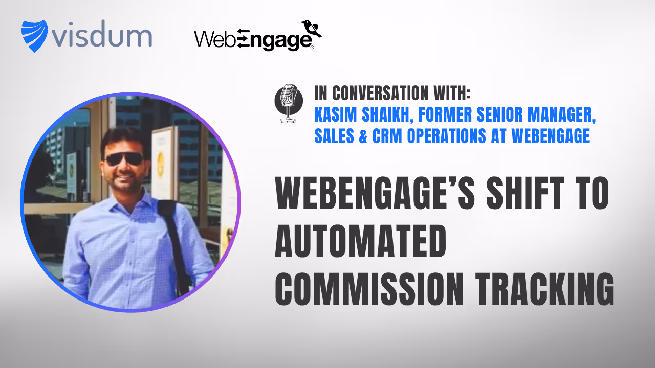Watch WebEngage's journey from Excel to streamlined sales commission tracking with Visdum