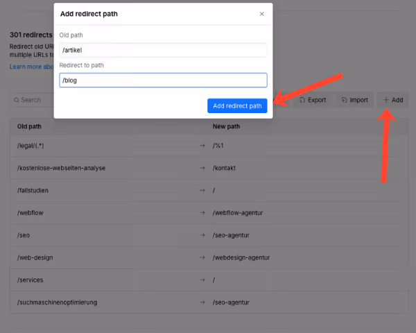 Der 301-Redirects-Bereich in den Webflow Site Settings. Zwei Redirects sind eingetragen: Alte URL (/artikel) → Neue URL (/blog). Ein dritter Redirect wird gerade eingegeben. Pfeil auf den „Add Redirect"-Button.