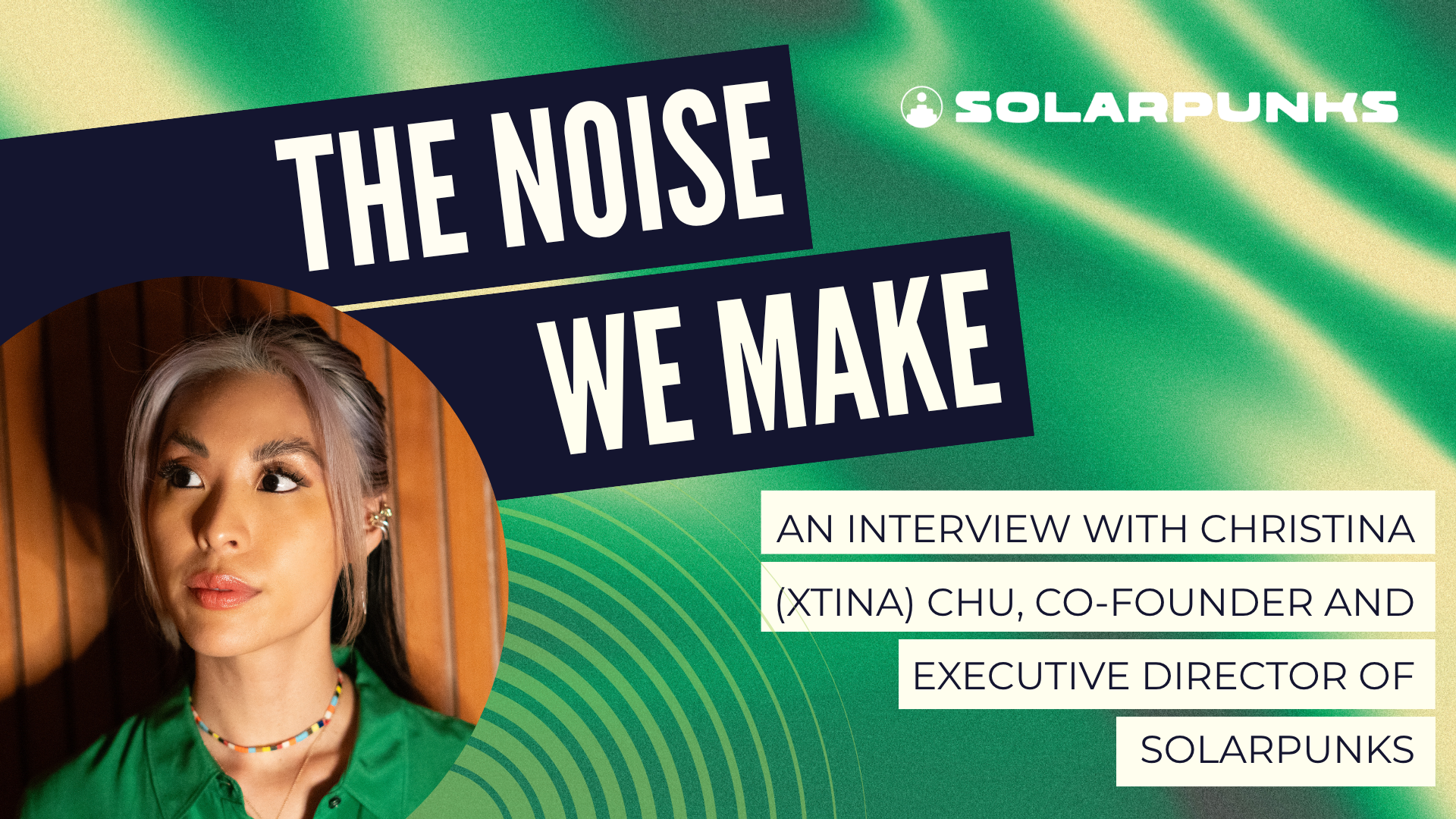 The Sun Also Powers: How Xtina Chu Is Making Clean Energy a Cultural Movement