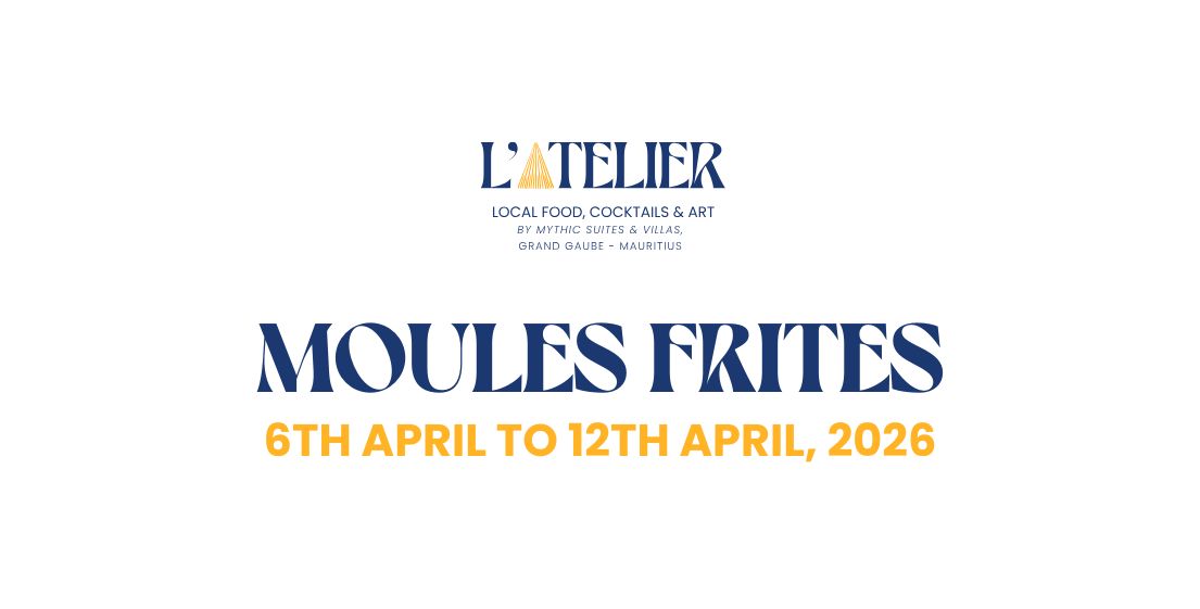 A gourmet and friendly atmosphere at L'Atelier Restaurant with the Moules Frites Week, a warm event celebrating the pleasure of sharing and the tropical art of living signed by MJ Holidays, from 6 to 12 April.