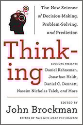 Thinking: The New Science of Decision-Making, Problem-Solving and Prediction | John Brockman