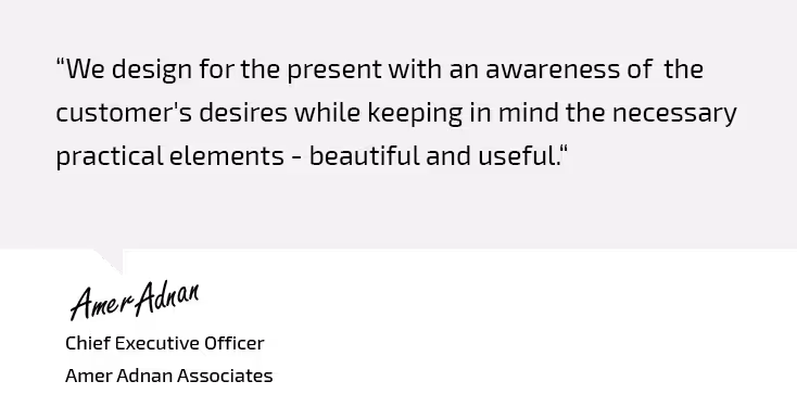 Quote stating, “We design for the present with an awareness of the customer’s desires while keeping in mind the necessary practical elements - beautiful and useful.”