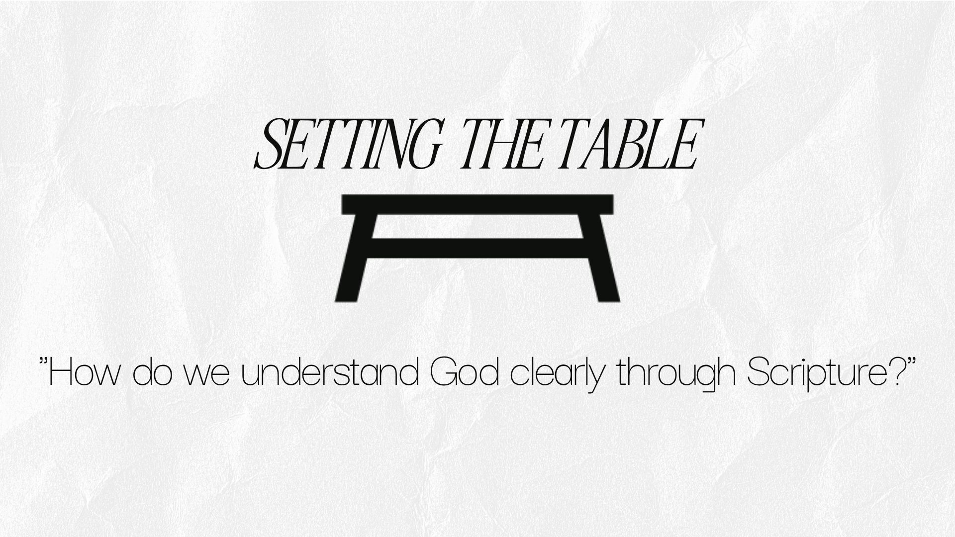 "How do we understand God clearly through Scripture?"