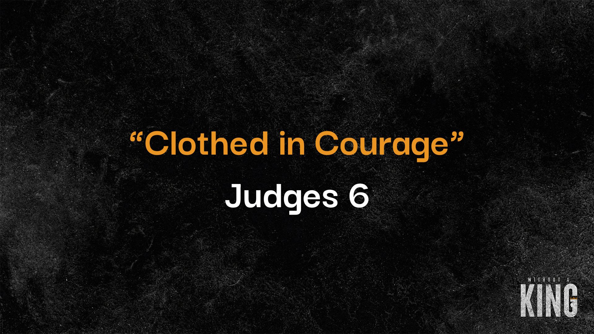 "Clothed in Courage"