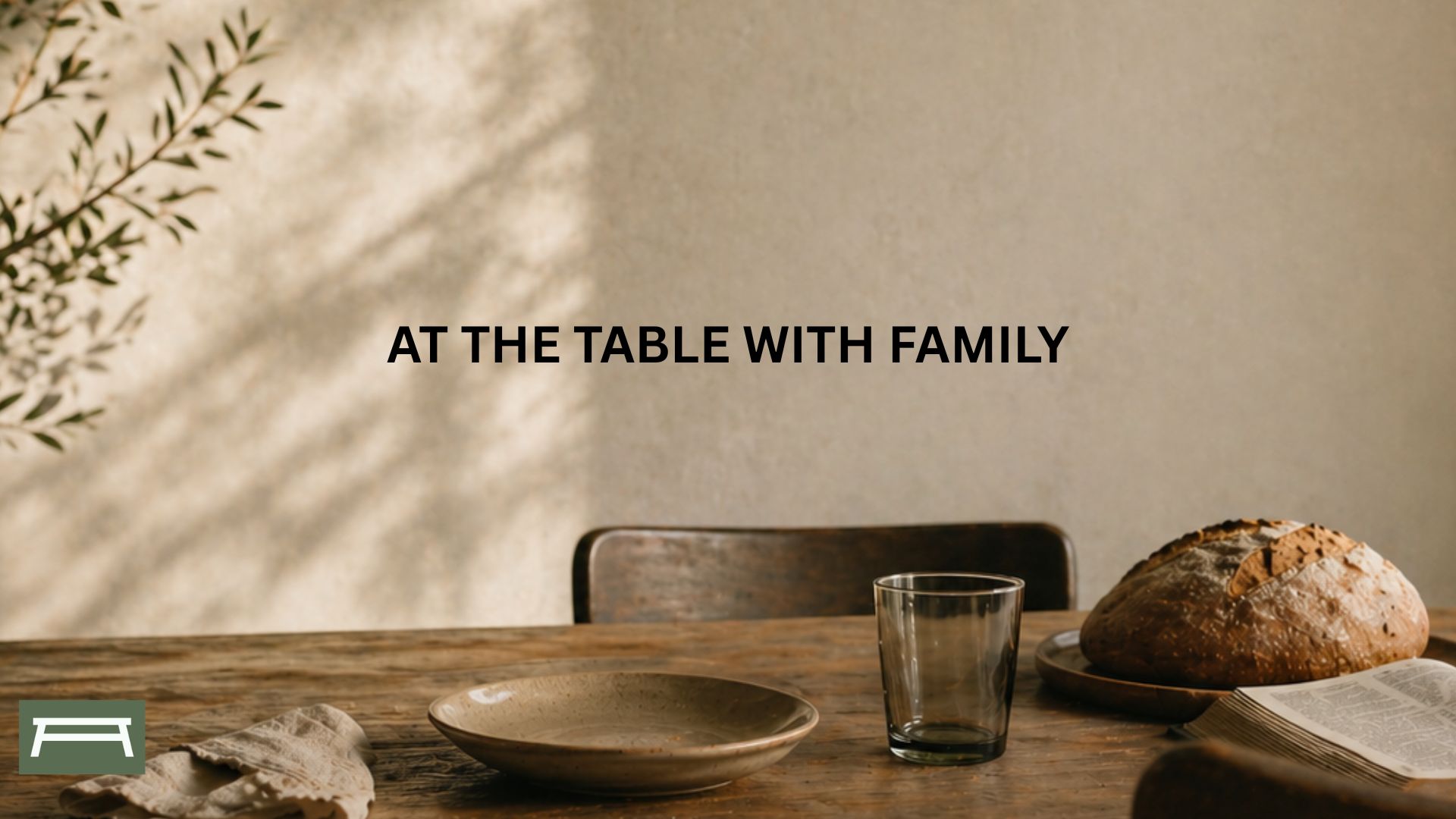 "At the Table with Family" - Week 3