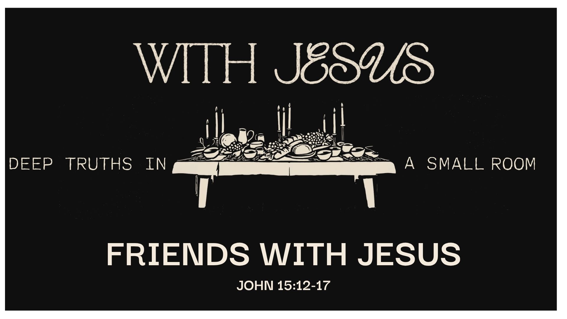 "FRIENDS WITH JESUS"