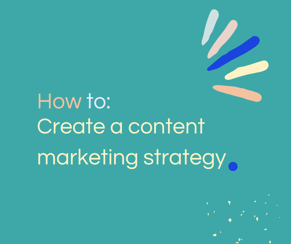 How to create a Content Marketing Strategy
