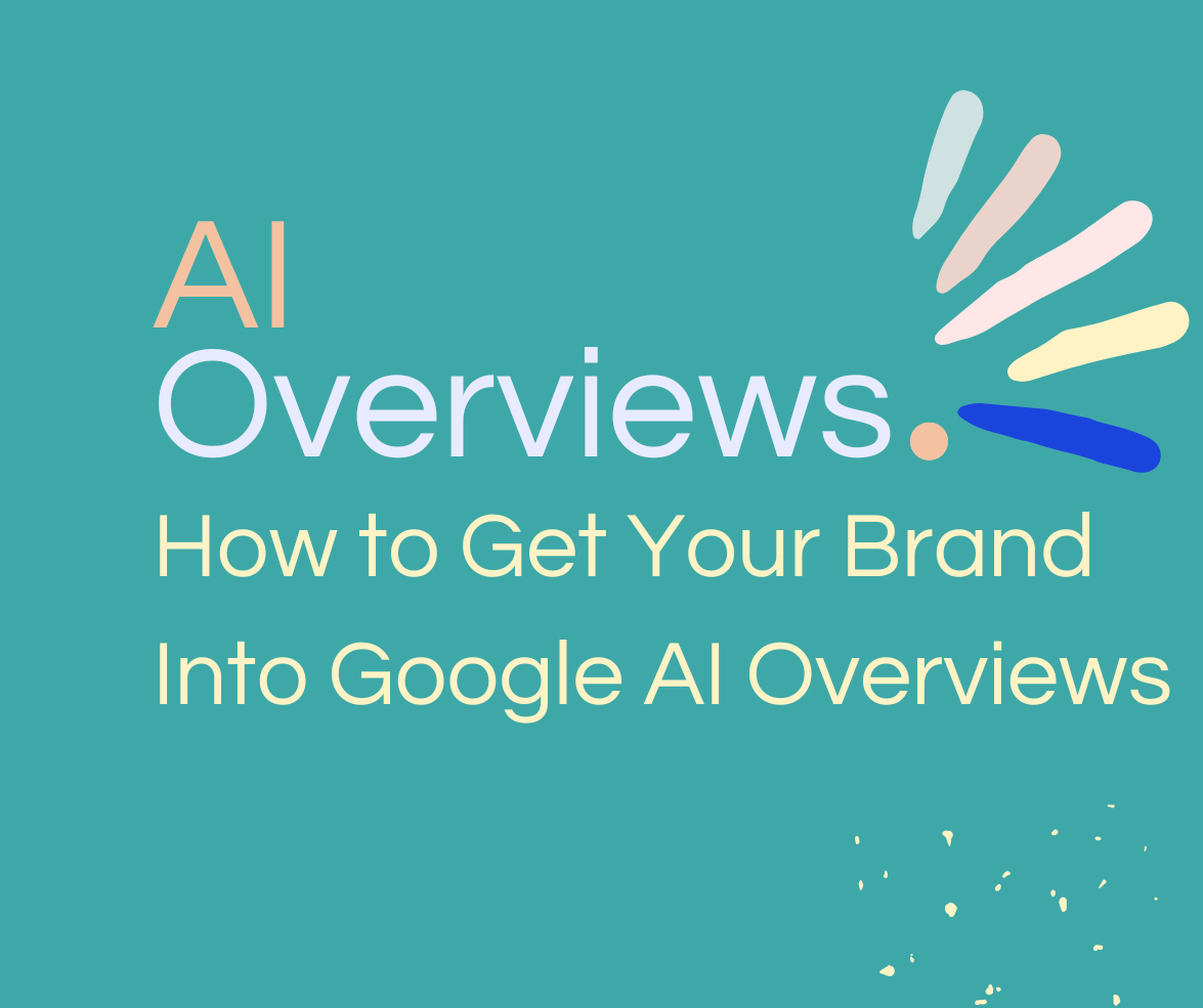 How to Get Your Brand Into Google AI Overviews (2026 update)
