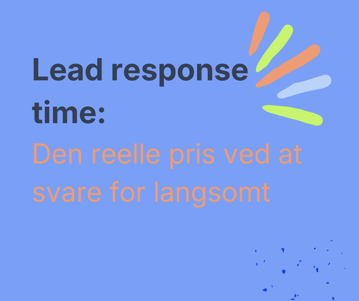 Lead response time: Den reelle pris ved at svare for langsomt