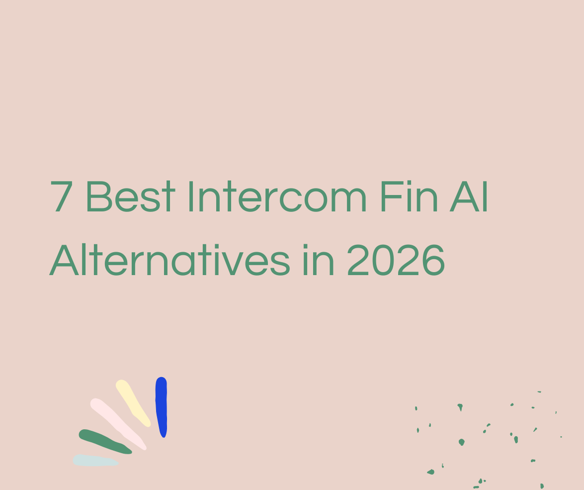 7 Best Intercom Fin AI Alternatives in 2026