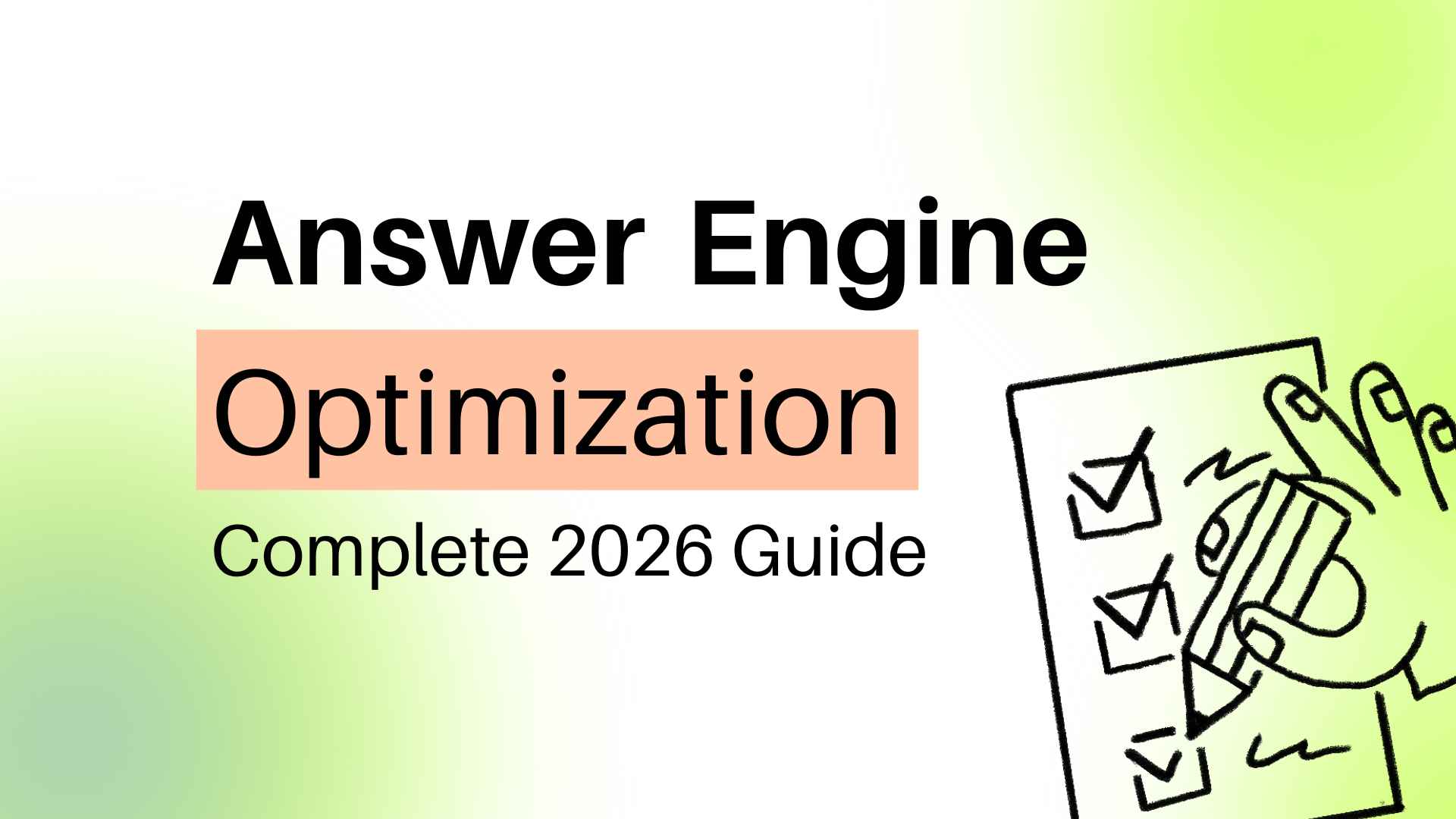 Answer Engine Optimization: The Complete 2026 Guide