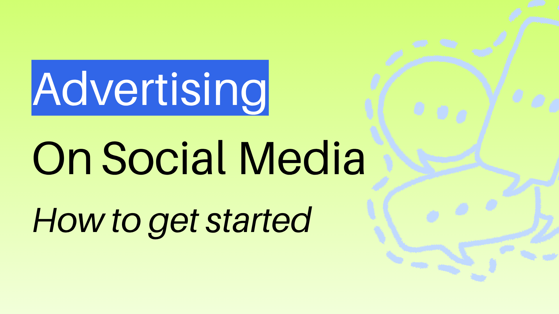 Advertising on social media: How to get started