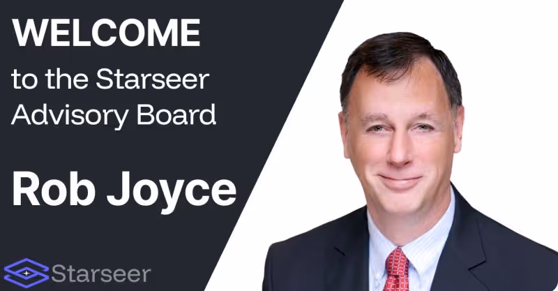Rob Joyce, Former Director of Cybersecurity, NSA, Joins Starseer Advisory Board