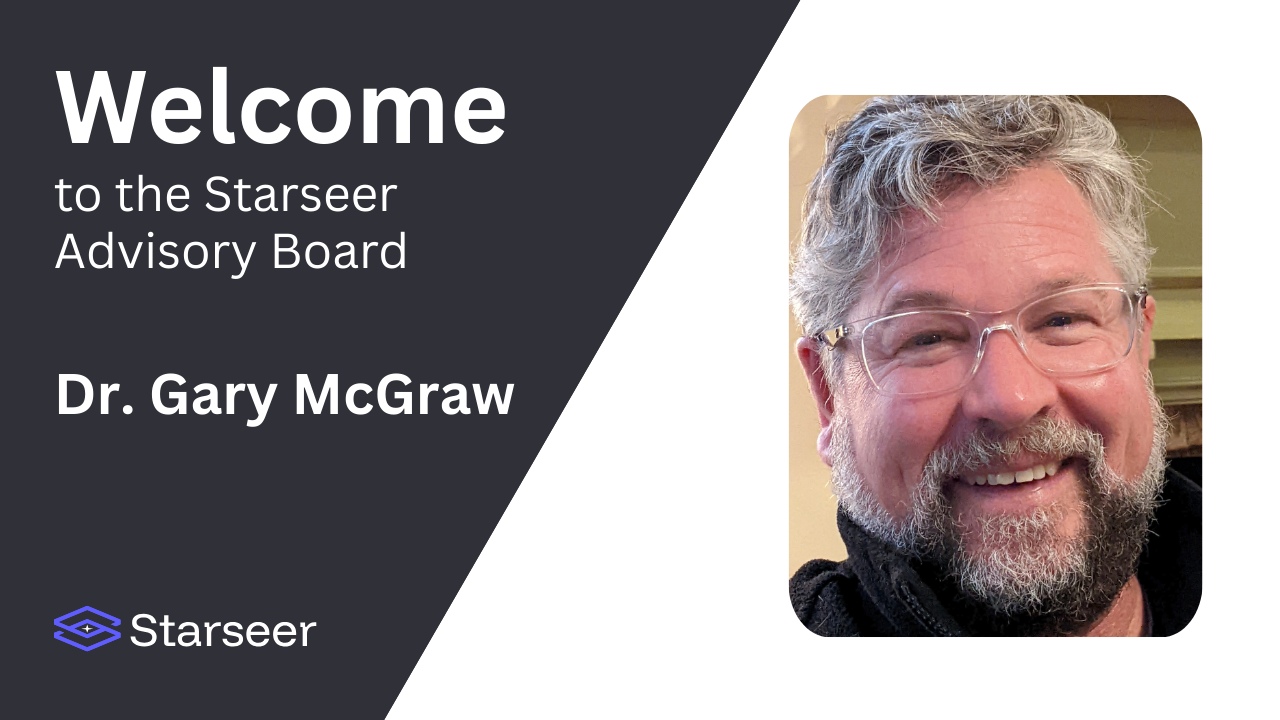 Dr. Gary McGraw, co-founder of the Berryville Institute of Machine Learning, Joins Starseer Advisory Board