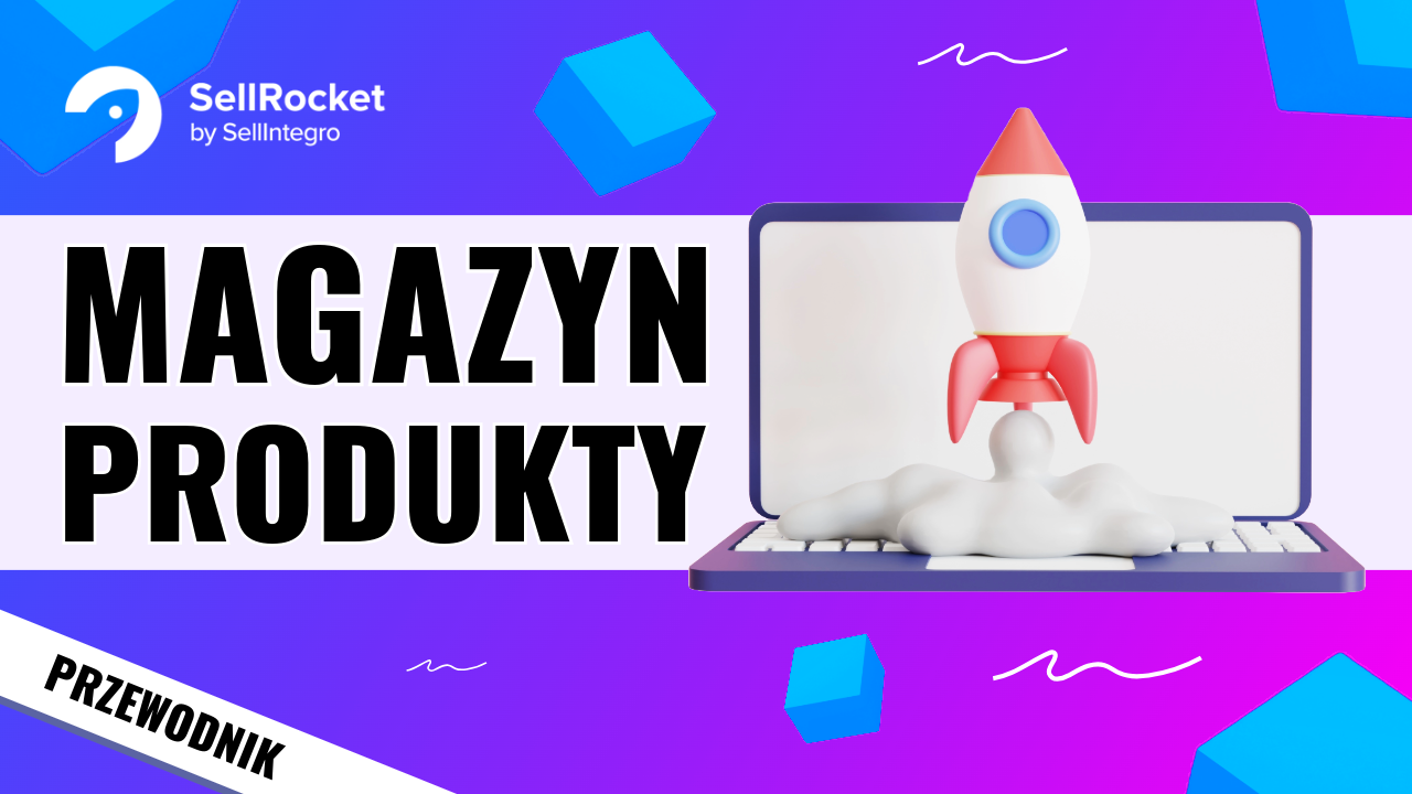 Zestawy, warianty i wiele magazynów: Jak zarządzać produktami w SellRocket OMS