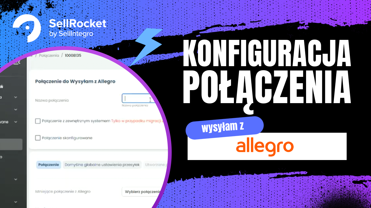 Jak skonfigurować i wykorzystać „Wysyłam z Allegro” w SellRocket?