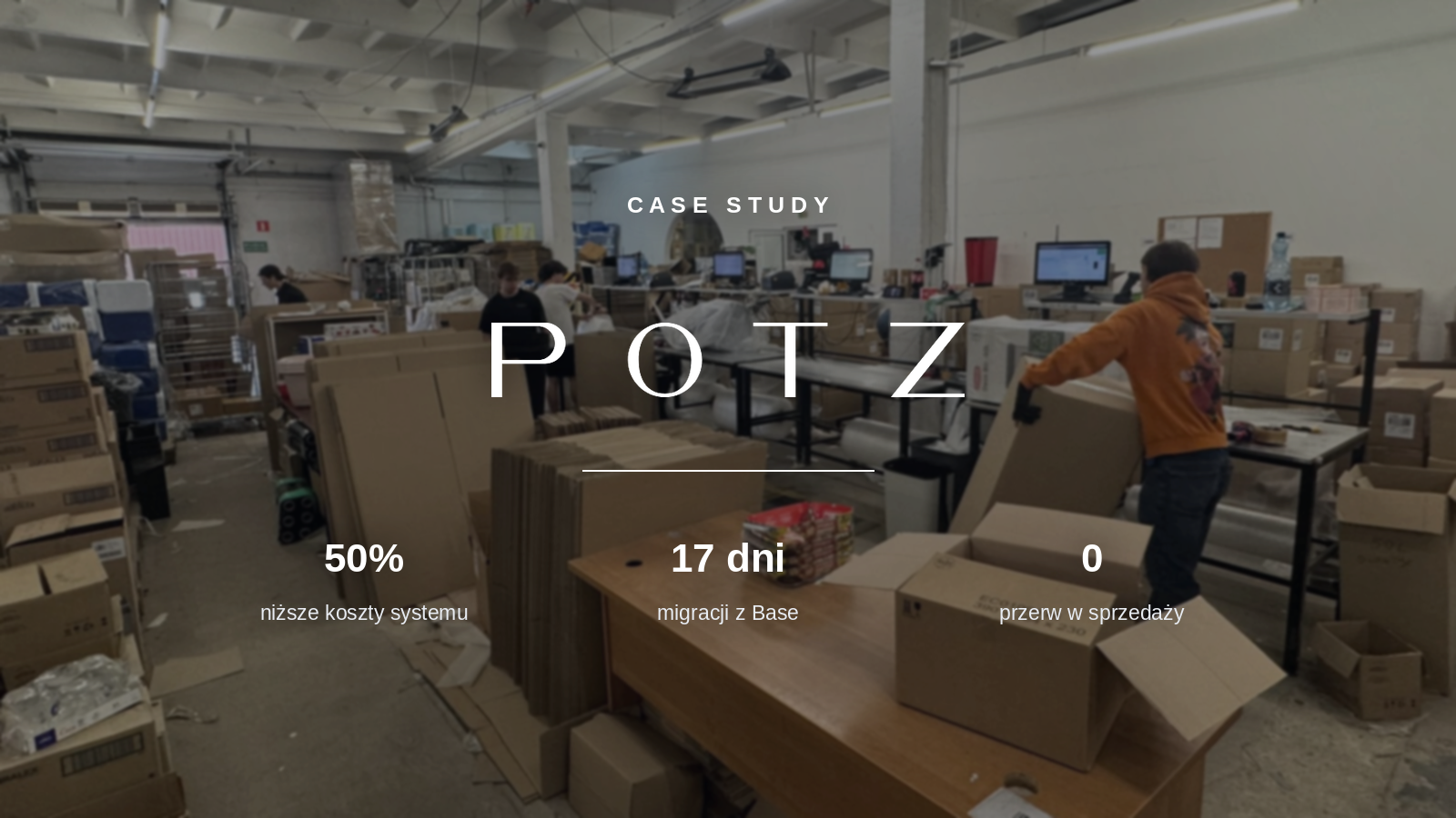 Jak POTZ obniżył koszty systemu zarządzania zamówieniami o 50% i zmigrował z Base w 17 dni