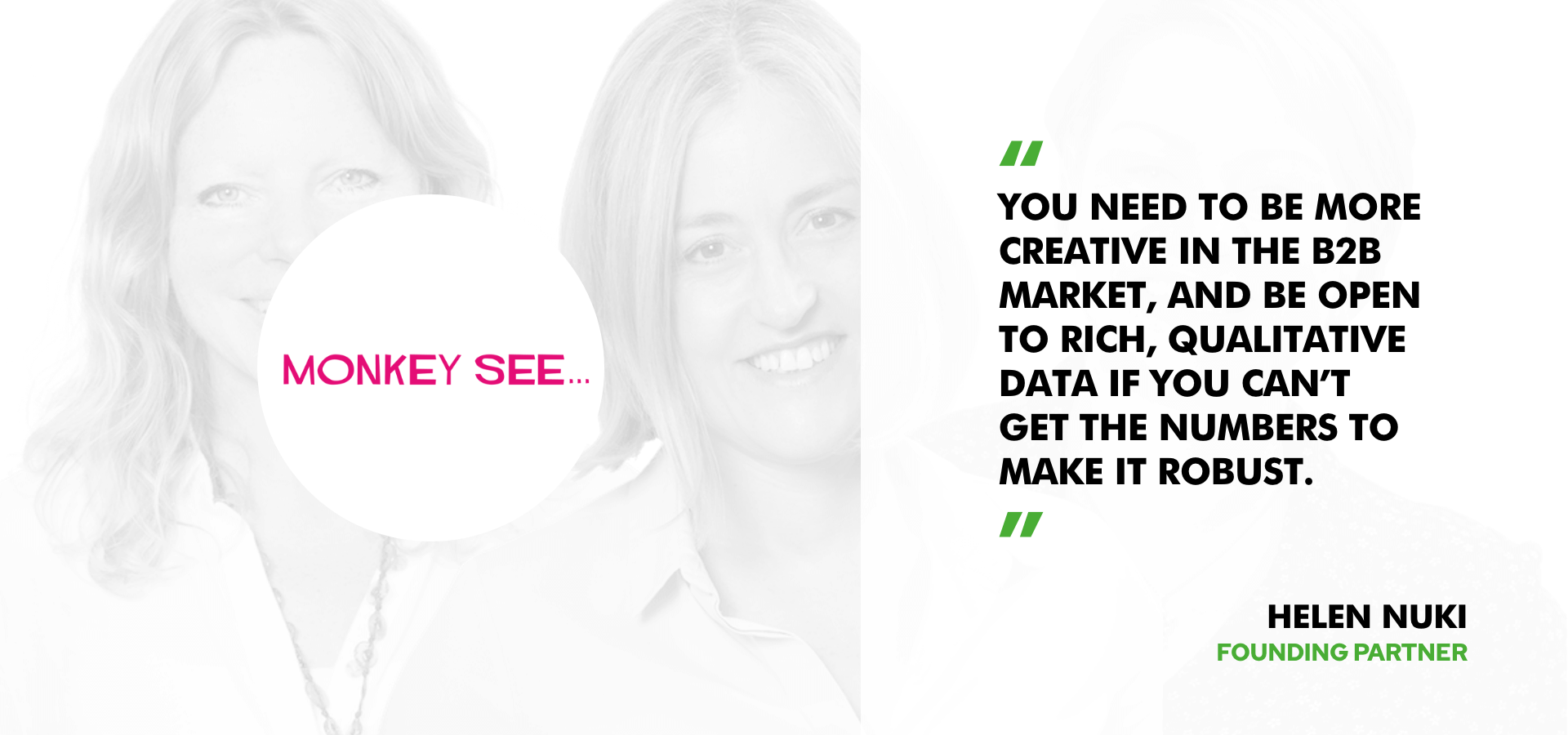Helen Nuki of Monkey See discusses how to get ahead using market analysis