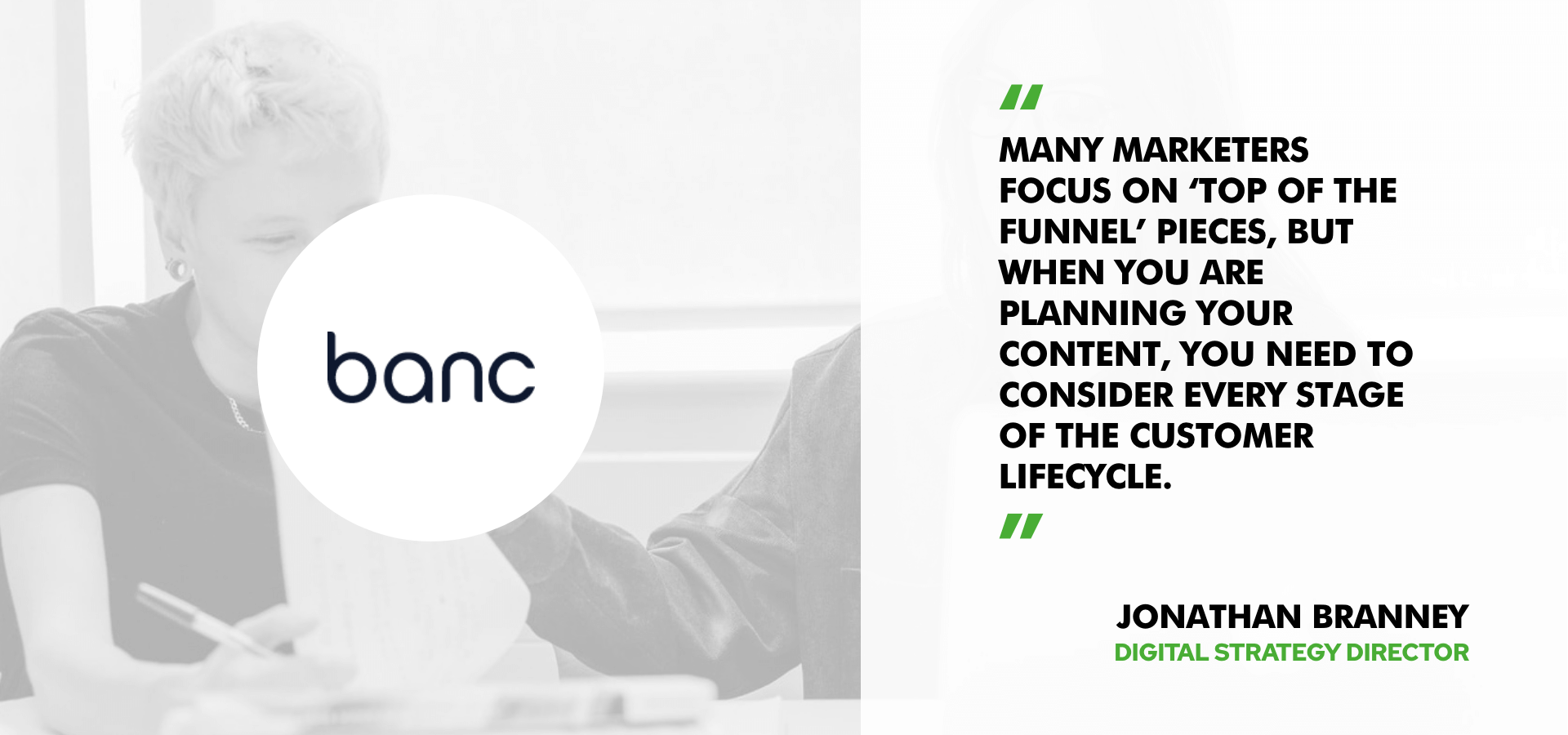 Jonathan Branney, Digitak Strategy Director at Banc on how to invest in content
