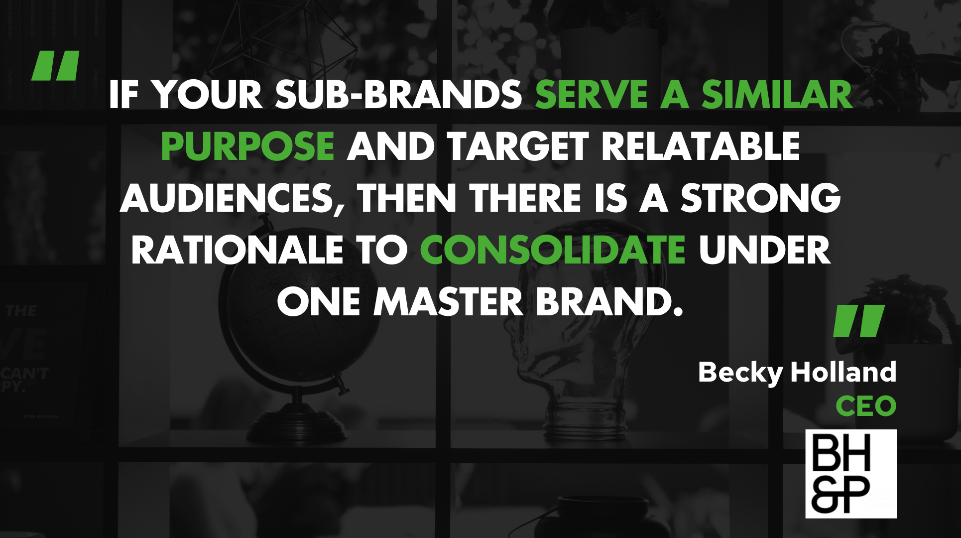 Becky Holland, CEO of BH&P on Brand Architecture