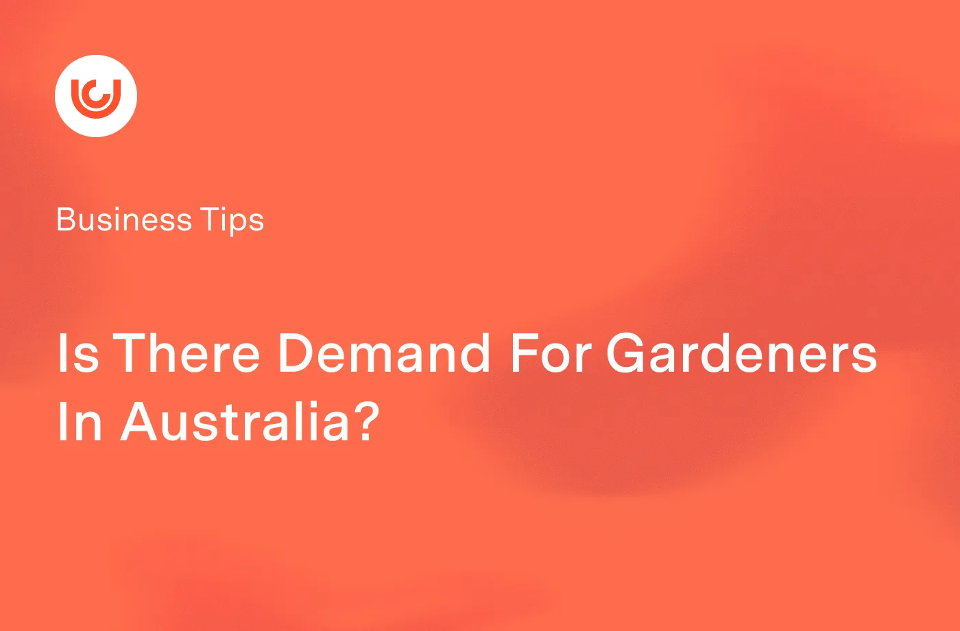Is There Demand For Gardeners In Australia?
