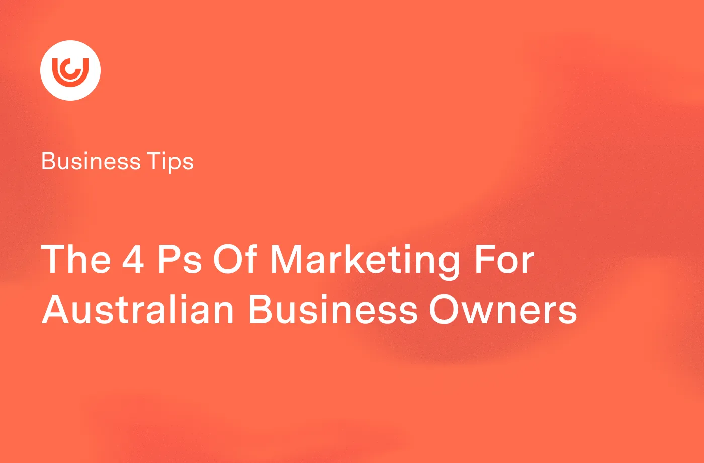 The 4 Ps Of Marketing For Australian Business Owners