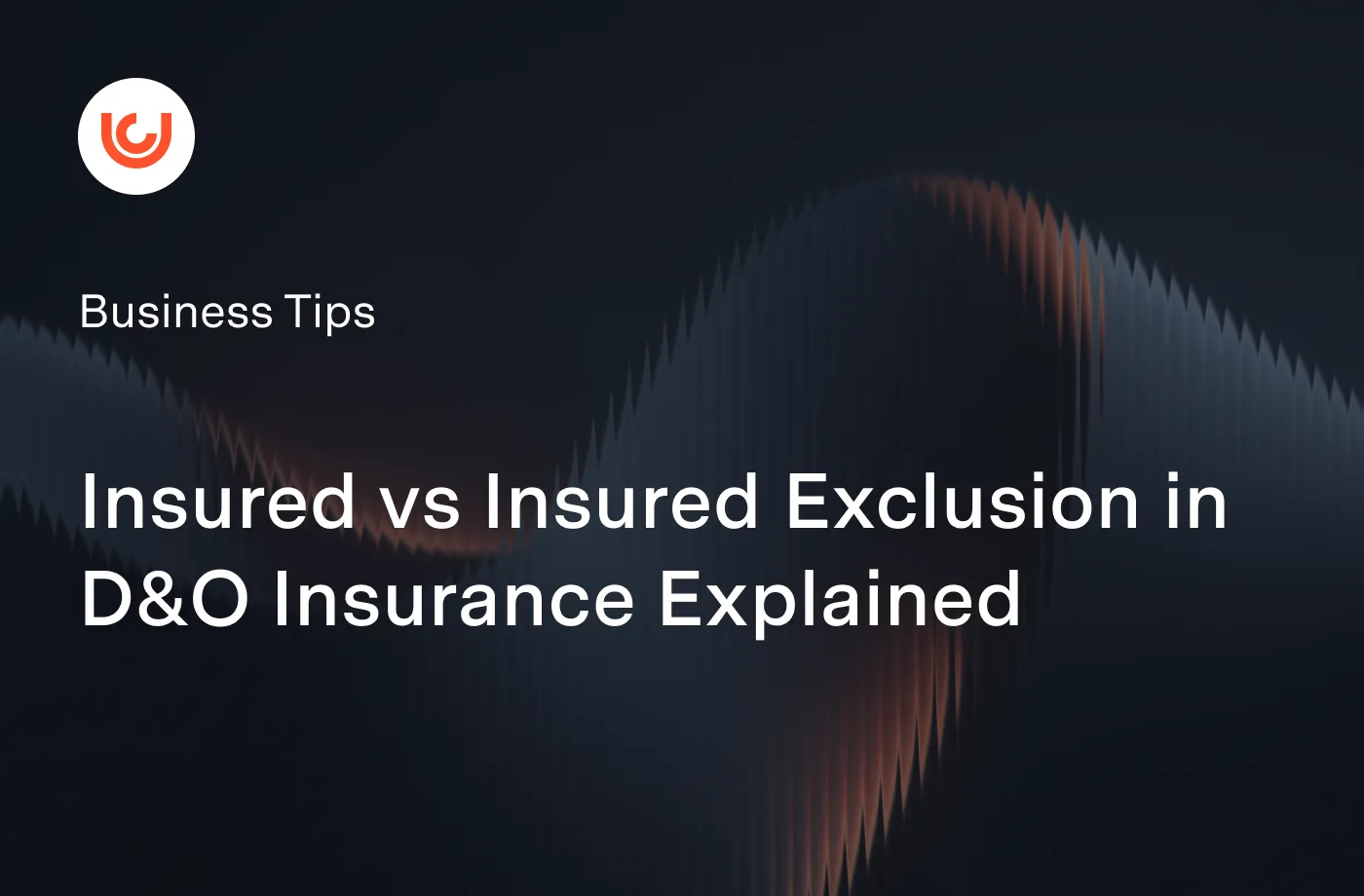 Insured vs Insured Exclusion in D&O Insurance Explained