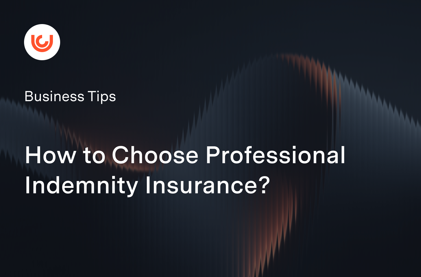 How to Choose Professional Indemnity Insurance?
