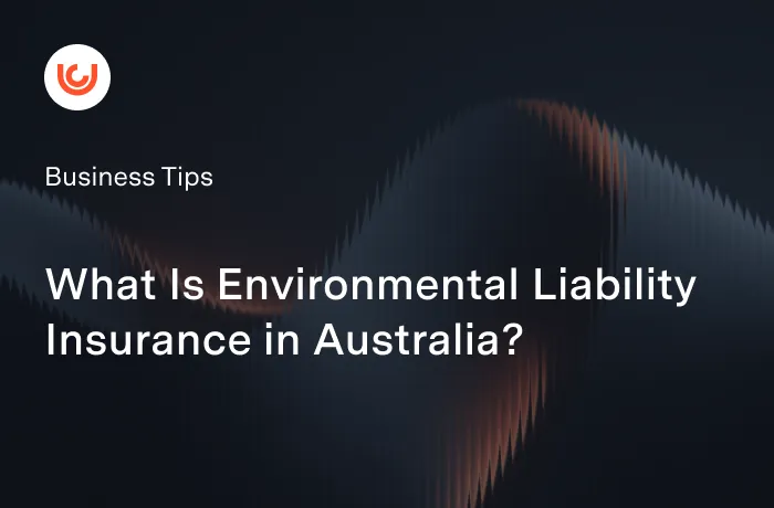 What Is Environmental Liability Insurance in Australia?