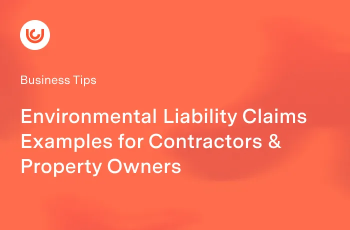 Environmental Liability Claims Examples for Contractors & Property Owners
