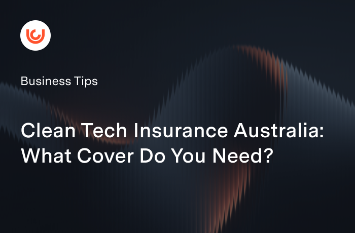 Clean Tech Insurance Australia: What Cover Do You Need?