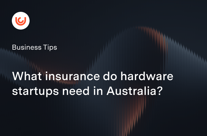What insurance do hardware startups need in Australia?