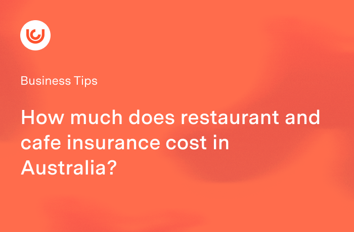 How much does restaurant and cafe insurance cost in Australia?