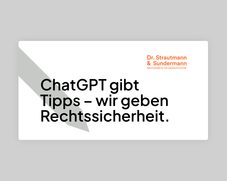 Ein Werbemockup für die Anwaltskanzlei Dr. Strautmann & Sundermann mit dem Slogan „ChatGPT gibt Tipps — wir geben Rechtssicherheit“. 