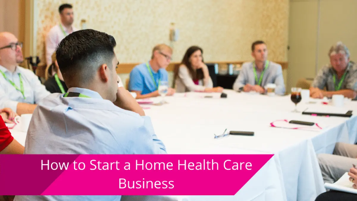 The Ultimate Guide to Launching a Home Health Care Business