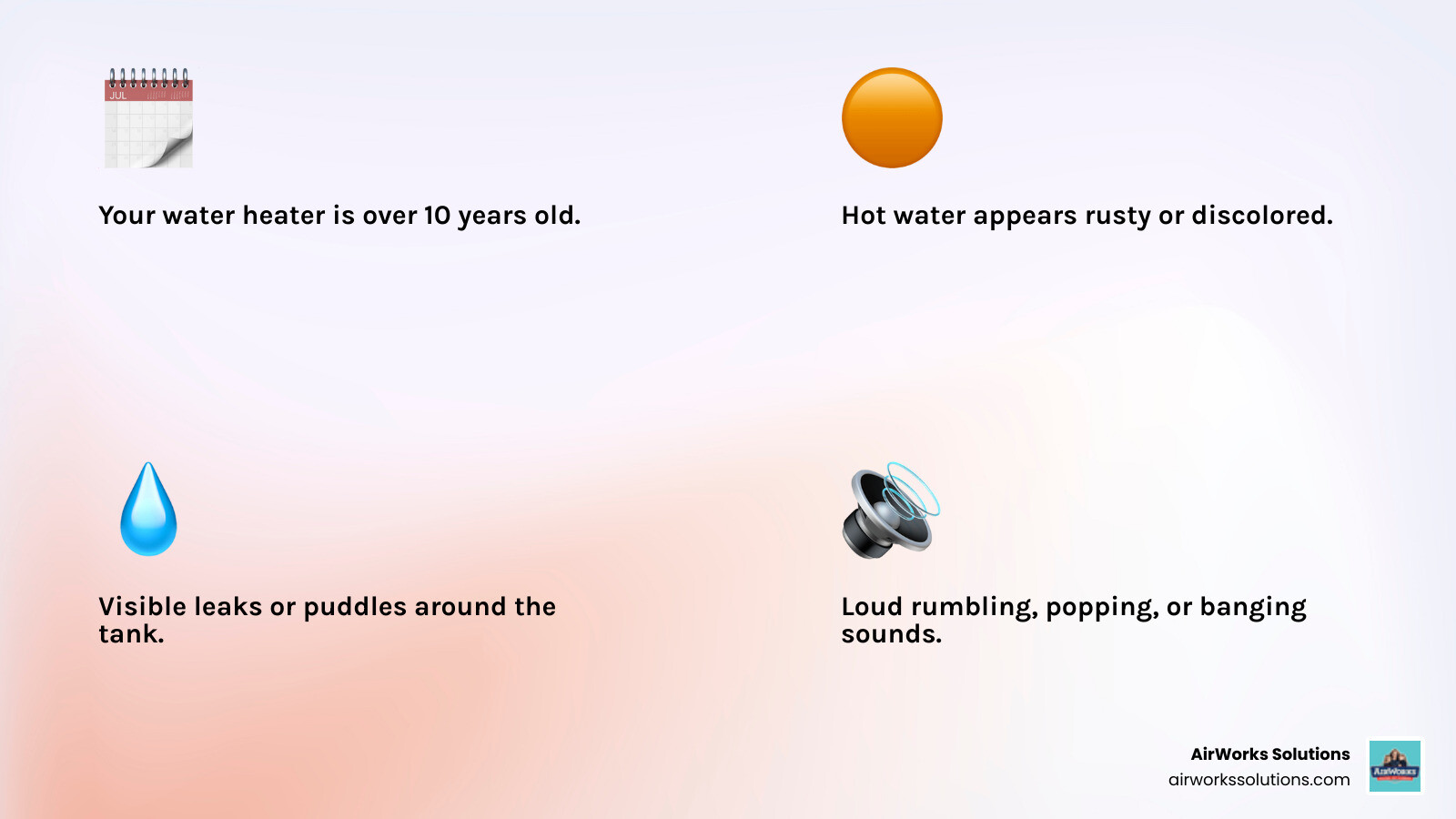 Infographic showing four key warning signs your water heater needs replacement: age over 10 years with a calendar icon, rusty or discolored water coming from a faucet, visible moisture or leaks pooling at the base of the tank, and strange rumbling or popping noises illustrated with sound waves - water heater installation in thousand oaks ca infographic 4_facts_emoji_light-gradient
