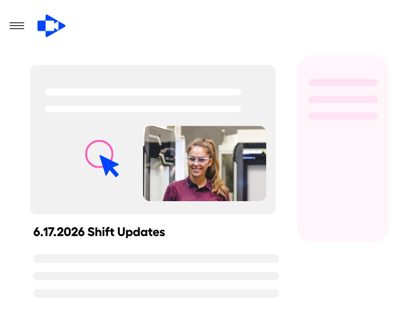Communicate clearly across shifts and locations with video.