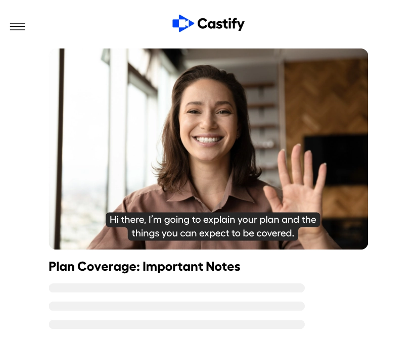 Create videos walking customers through their coverage.