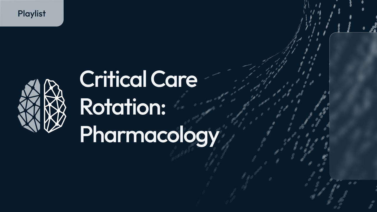 Critical Care Rotation: Pharmacology