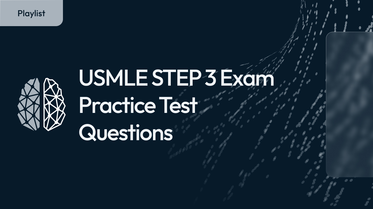 USMLE STEP 3 Exam - Practice Test Questions