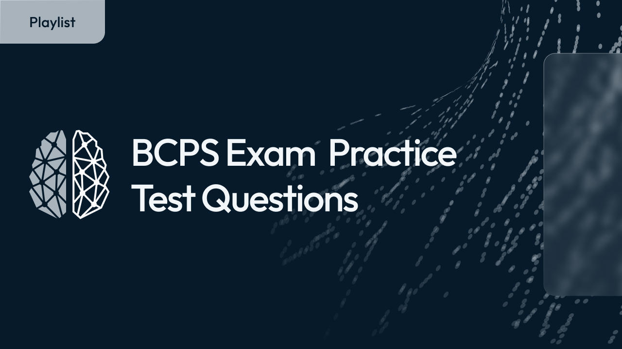 BCPS Exam - Practice Test Questions