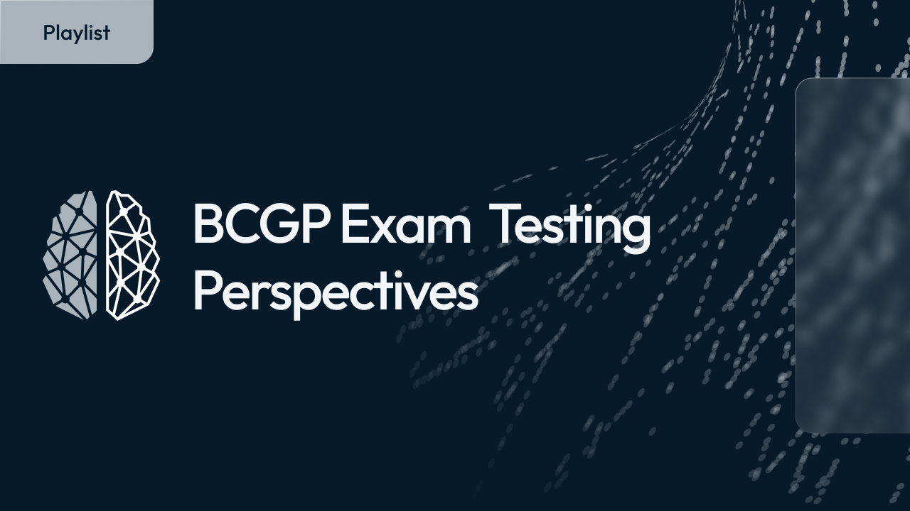 BCGP Exam - Testing Perspectives