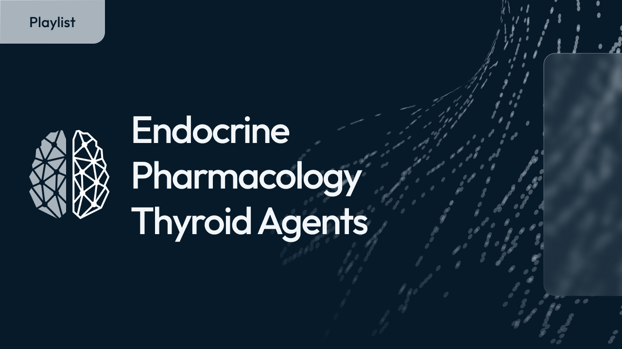Endocrine Pharmacology - Thyroid Agents