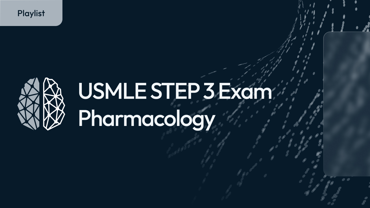 USMLE STEP 3 Exam - Pharmacology
