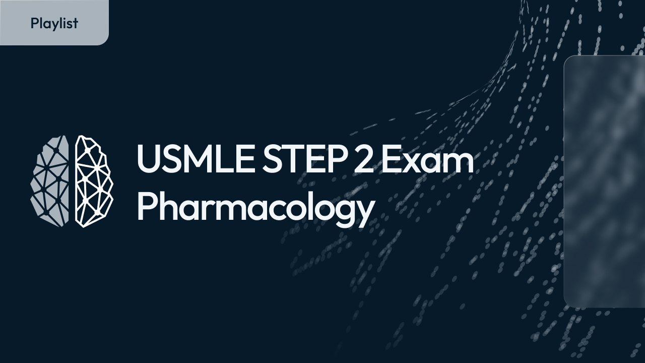 USMLE STEP 2 CK Exam - Pharmacology